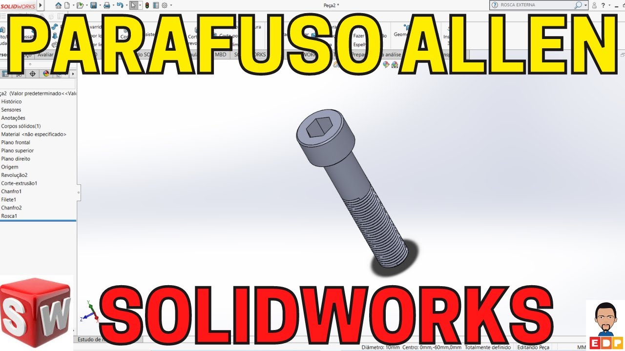 TUTORIAL SOLIDWORKS COMO FAZER UM PARAFUSO ALLEN DE CABEÇA CILÍNDRICA