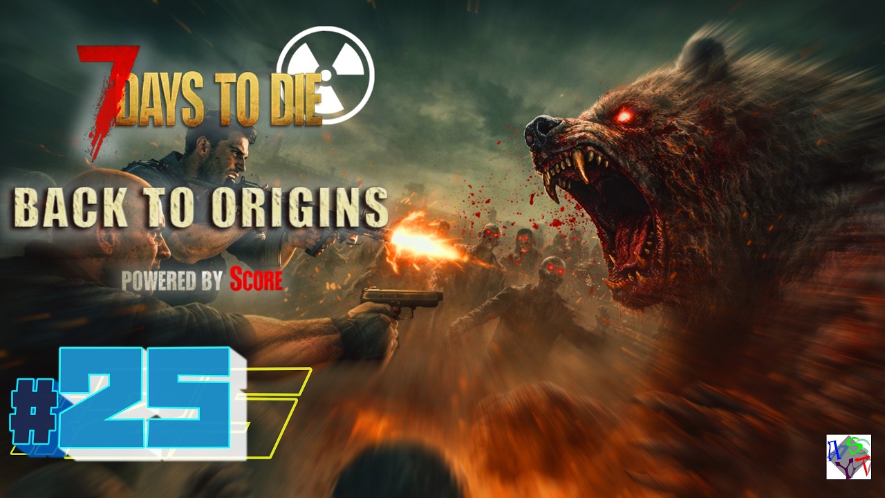 【Back To Origins】死の共同作業を行うセコい熊との大乱闘：7dtd Back To Origins 4K実況#25 #bto #7dtd
