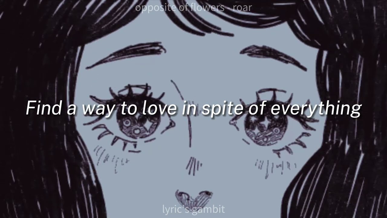 Opposite of Flowers - Roar | lyrics