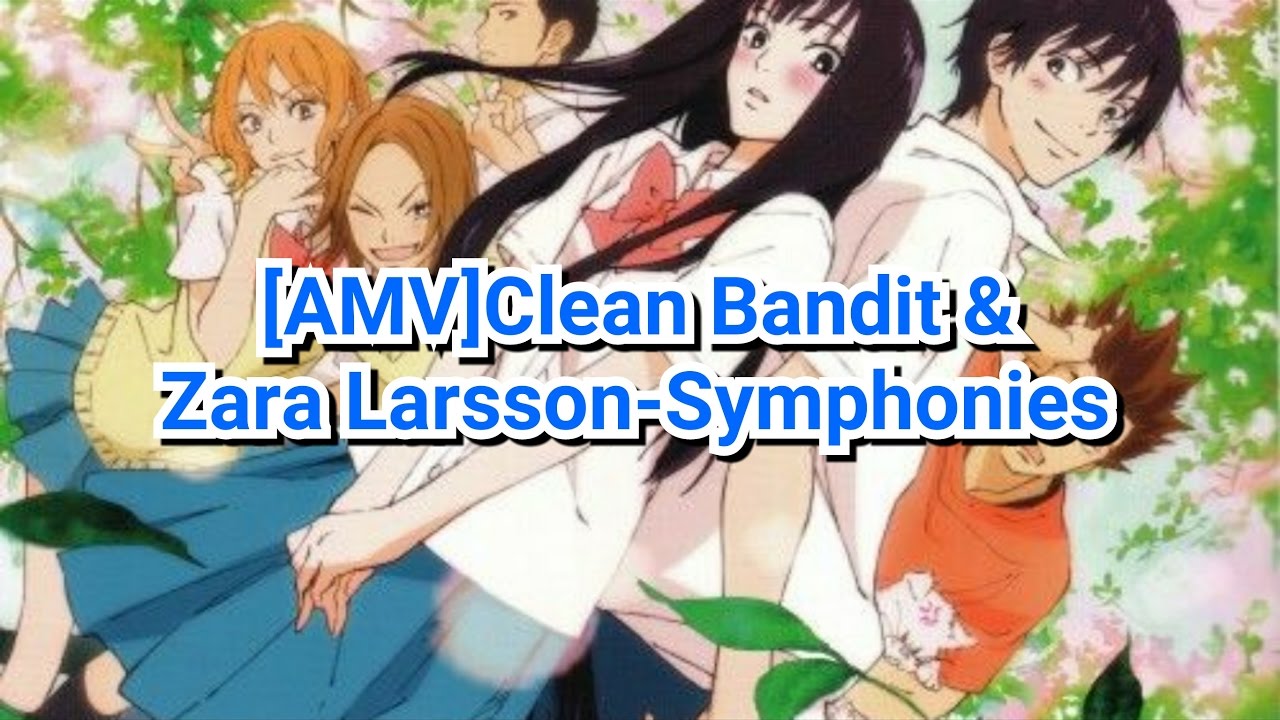 Kimi ni Todoke [AMV] Clean Bandit& Zara Larsson-Symphonies (Legendado)