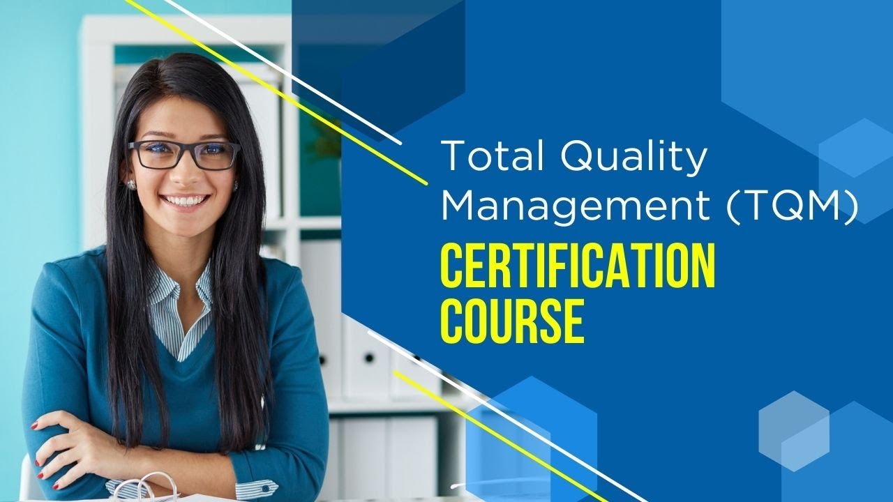 Total Quality Management (TQM) Certification Course