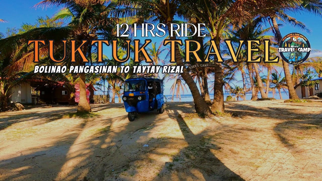 Pangasinan to Rizal | 290km Tuktuk Travel & Camping | 12hrs ride | Side trip Bolinao Light house