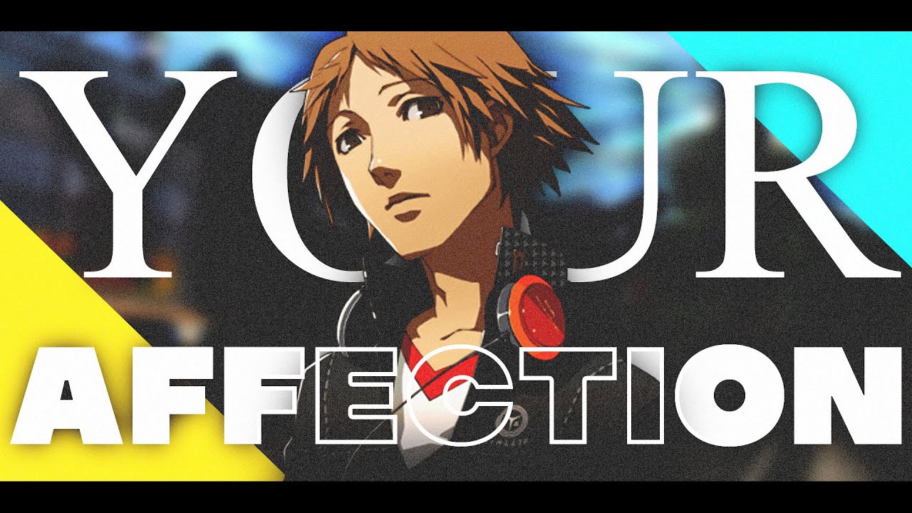 Persona 4 Edit - “Your Affection”