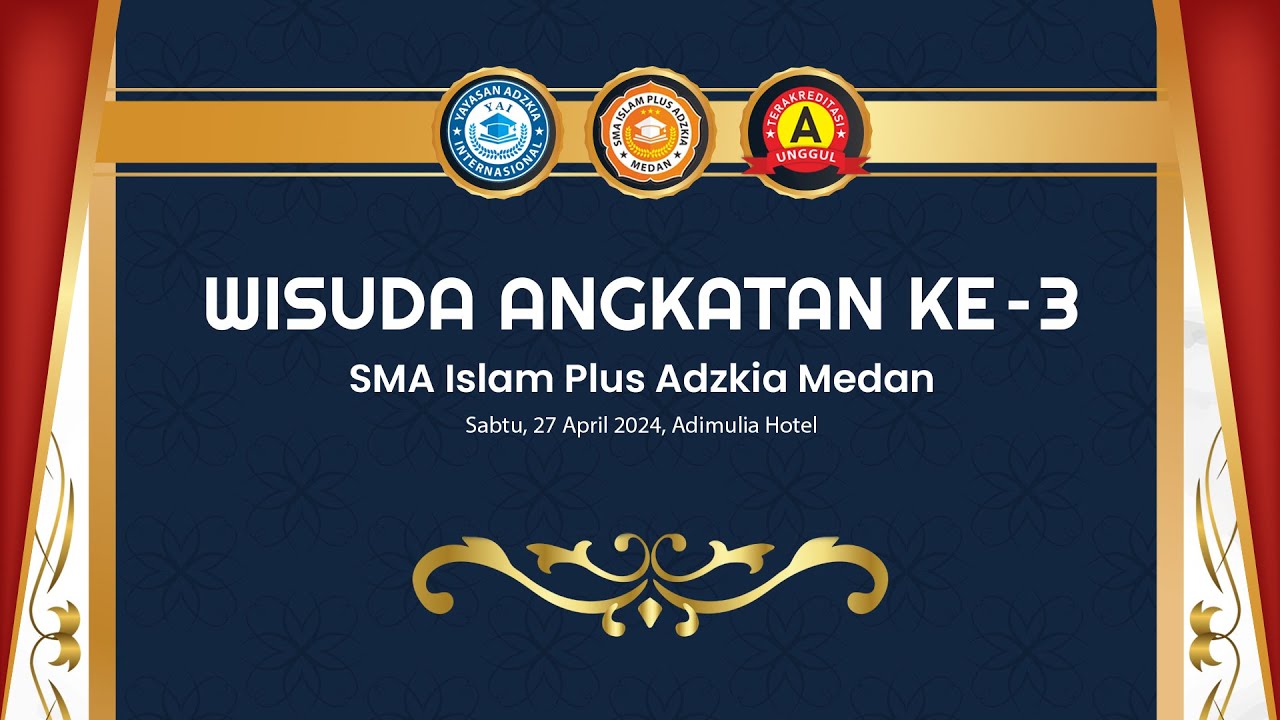 WISUDA AKBAR SISWA/I SMA ISLAM PLUS ADZKIA ANGKATAN KE-3 SMA ISLAM PLUS ADZKIA | ADIMULIA HOTEL