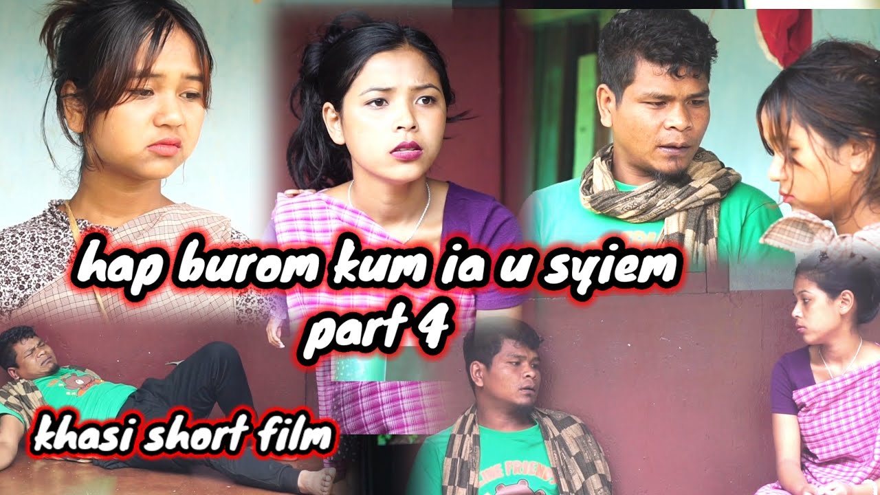 hap burom kum ia u syiem / part 4 / khasi short film