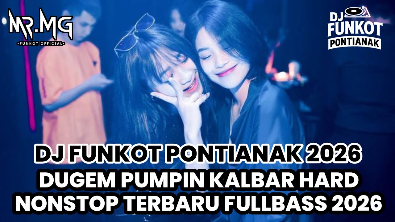 DJ FUNKOT PONTIANAK HARD 2026 || DUGEM PUMPIN KALBAR NONSTOP FULLBASS TERBARU 2026