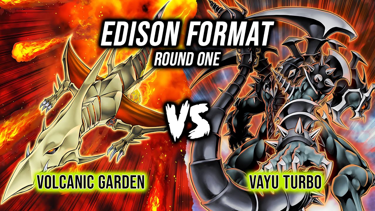 Yu-Gi-Oh! Edison Format Round 1: Volcanic Garden Vs Vayu Turbo