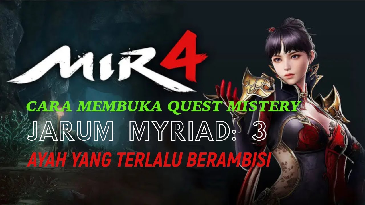 How To Open And Complete The Myriad Needle Mystery Quest Overambitious Father Game MIR4 Global