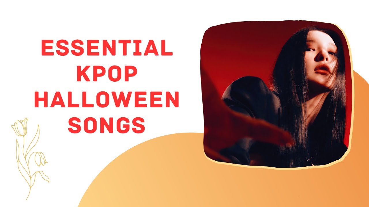 Essenial Kpop Halloween Songs