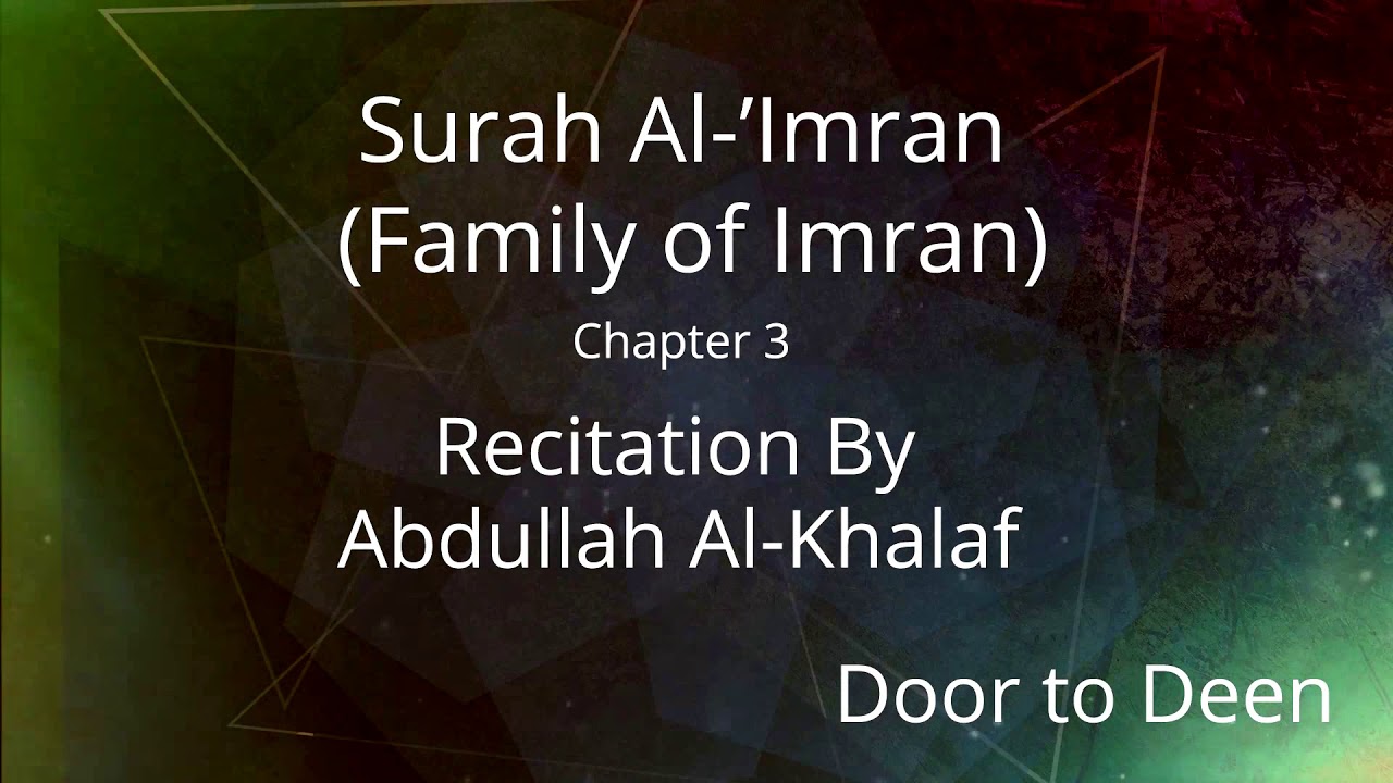 Surah Al-'Imran (Family of Imran) Abdullah Al-Khalaf Quran Recitation