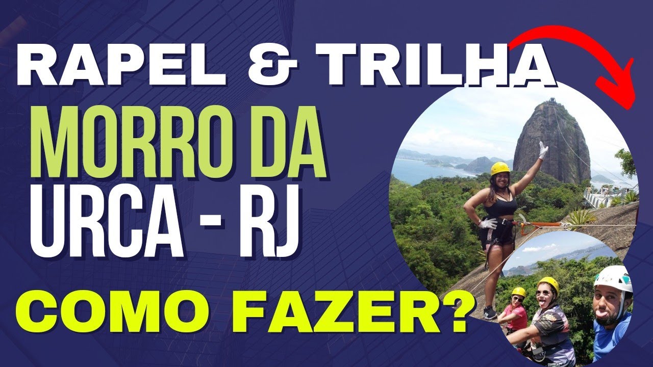 VOC&Ecirc; JA FEZ? RAPEL E TRILHA NO MORRO DA URCA?