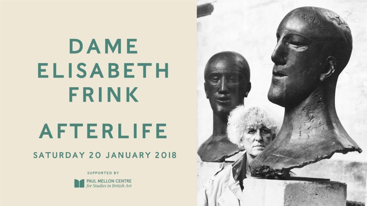 Panel Discussion AFTERLIFE: A Symposium on the Life and Work of DAME ELISABETH FRINK