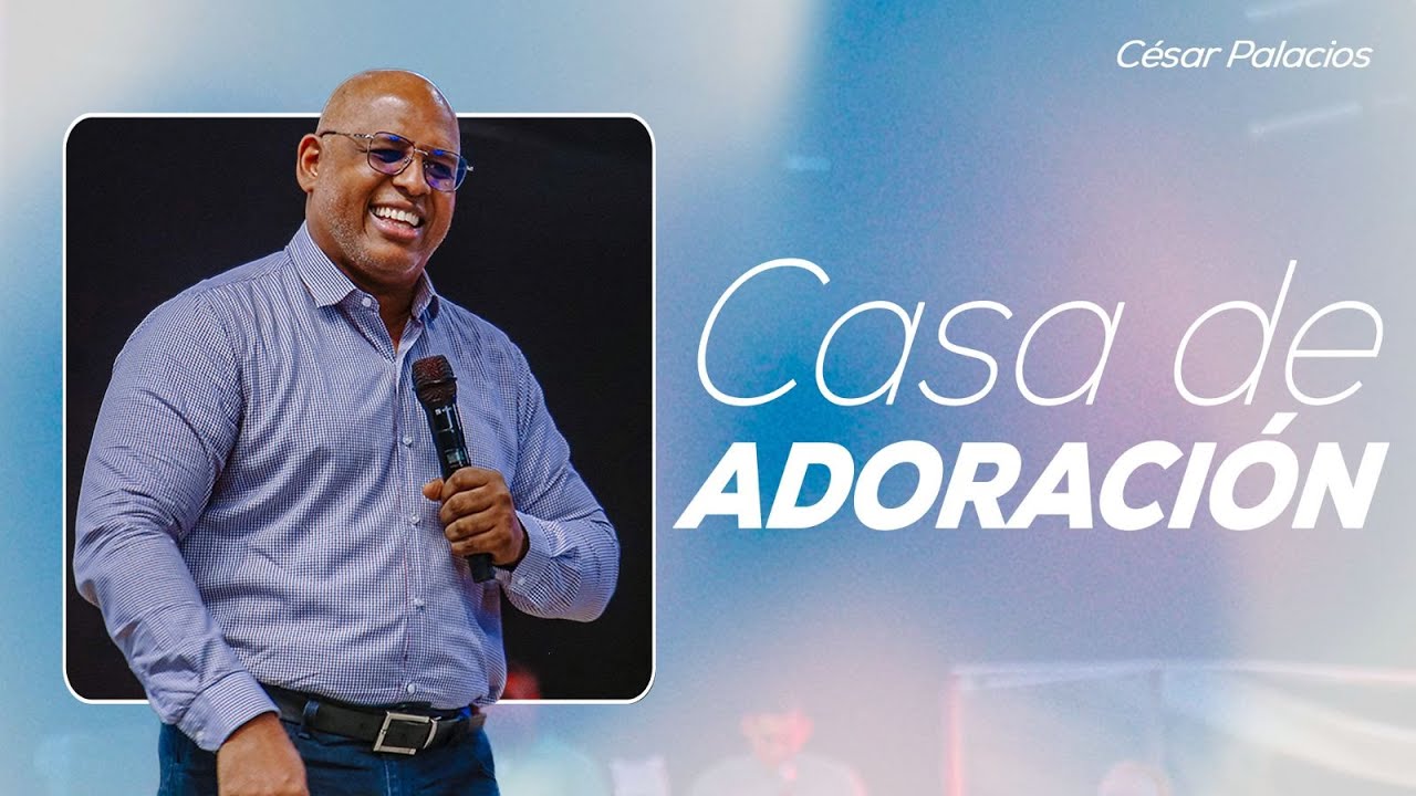Casa de adoración -  Cesar Palacios  - Misión Paz