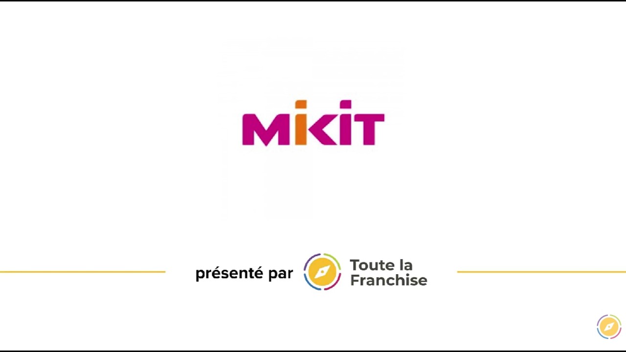 Franchise Mikit : présentation de l'enseigne