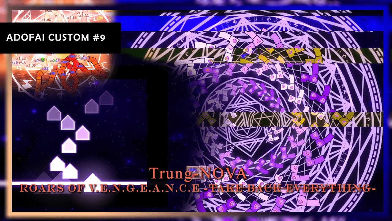 [ADOFAI CUSTOM #9] Trung-nova - Roars of V.E.N.G.E.A.N.C.E ~Take Back Everything~ (mid-vfx)