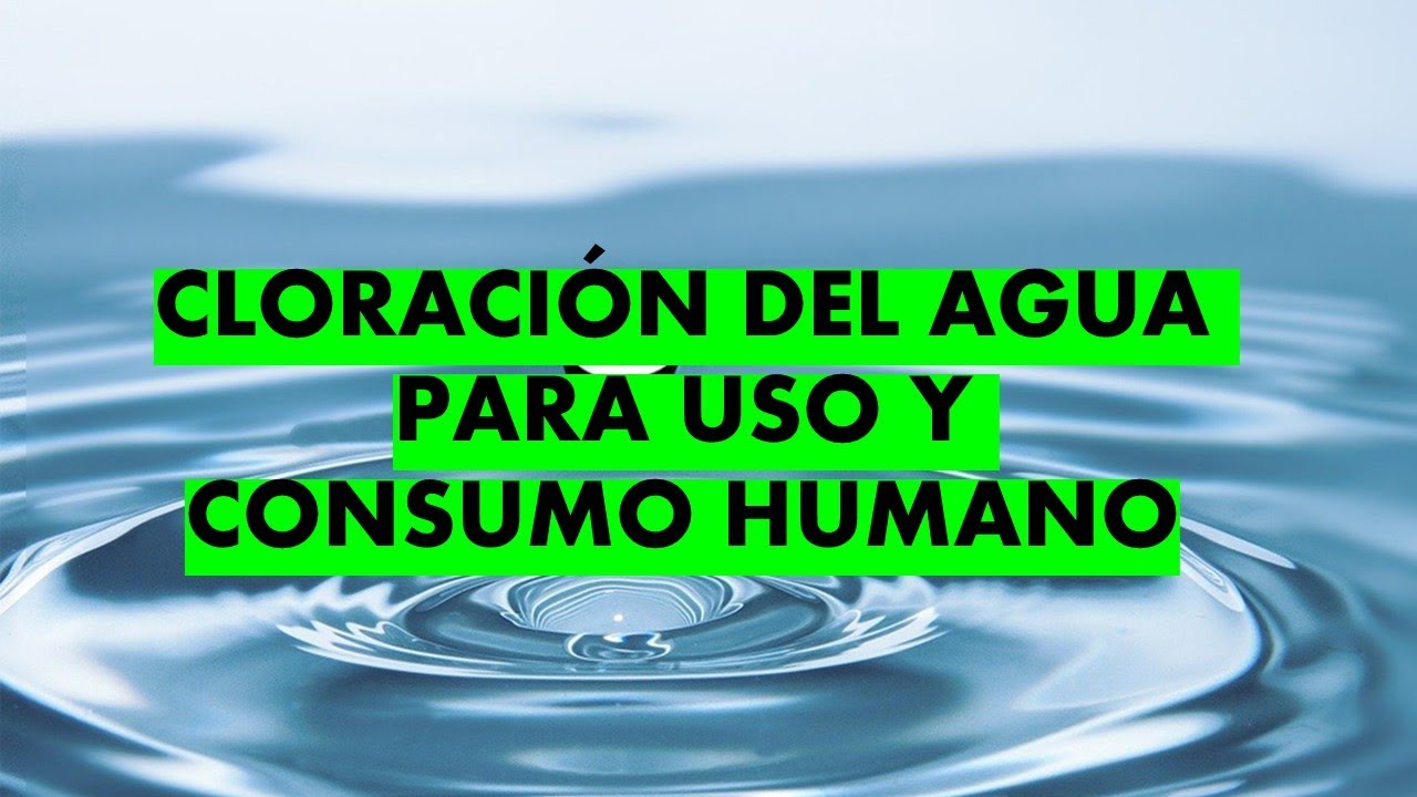 VICMAR: CLORACION DEL AGUA PARA USO Y CONSUMO HUMANO