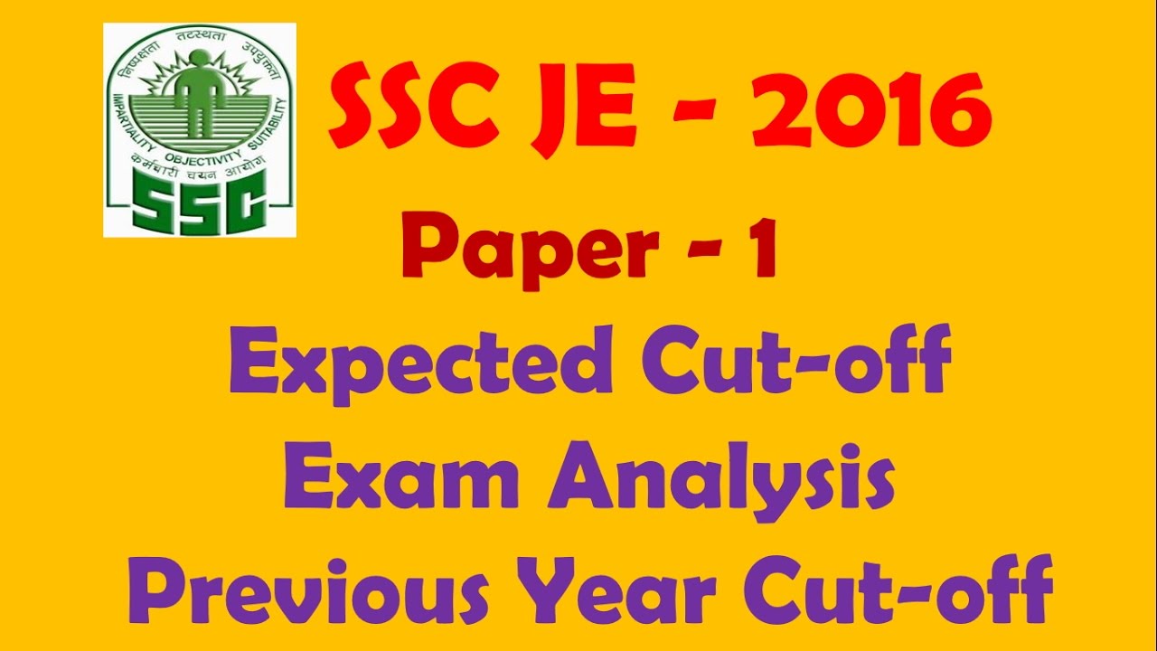 SSC JE 2016 Paper 1 - Expected Cutoff and Exam Analysis