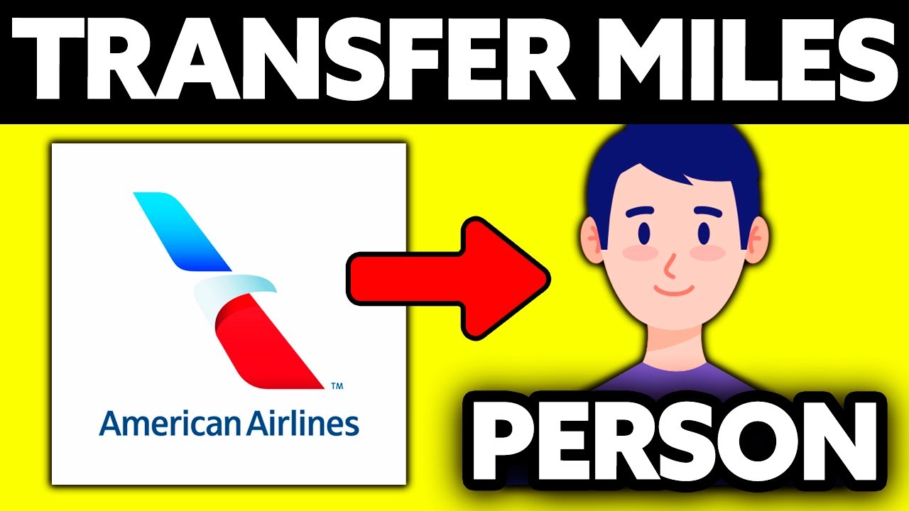 How To Transfer American Airlines Miles to Another Person (2025)