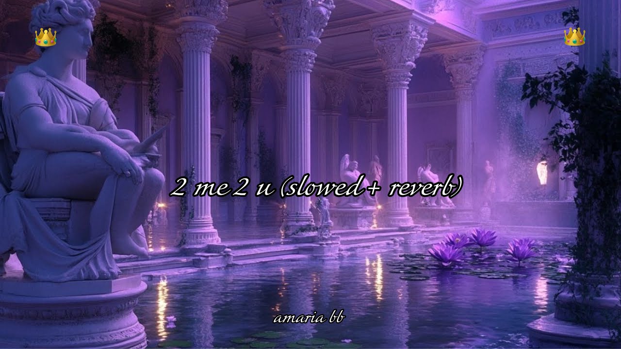 amaria bb - 2 me 2 u (slowed + reverb)