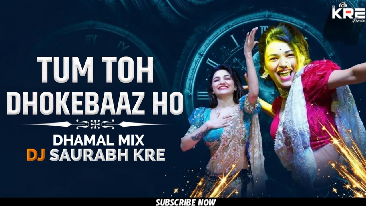 Tum To Dhokebaaz Ho | Dj Song | Dhamal Mix | Dj Saurabh Kre 