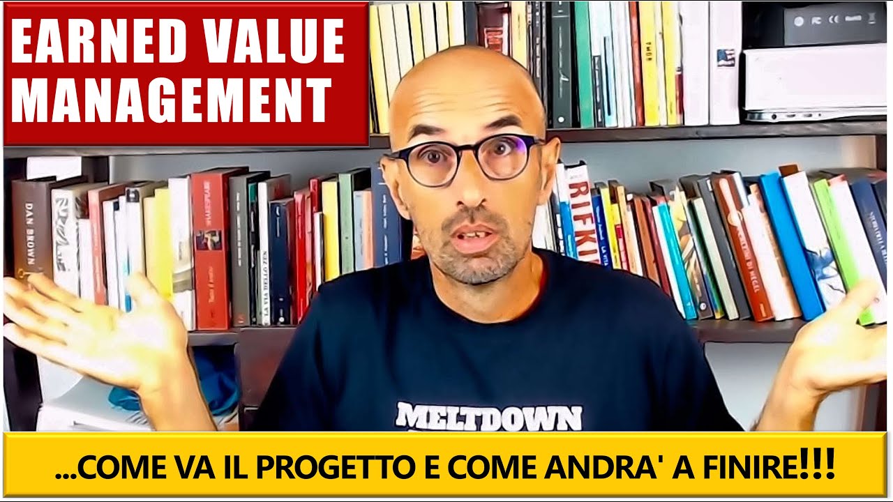 EARNED VALUE MANAGEMENT - Come sta andando il progetto e come andrà a finire (2022)