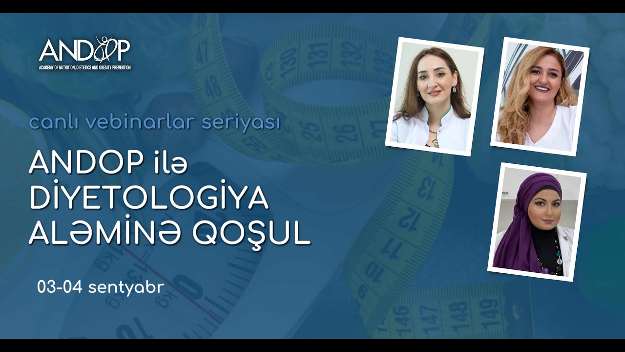 ANDOP ilə Diyetologiya Aləminə Qoşul | Vebinar | 2 hissə
