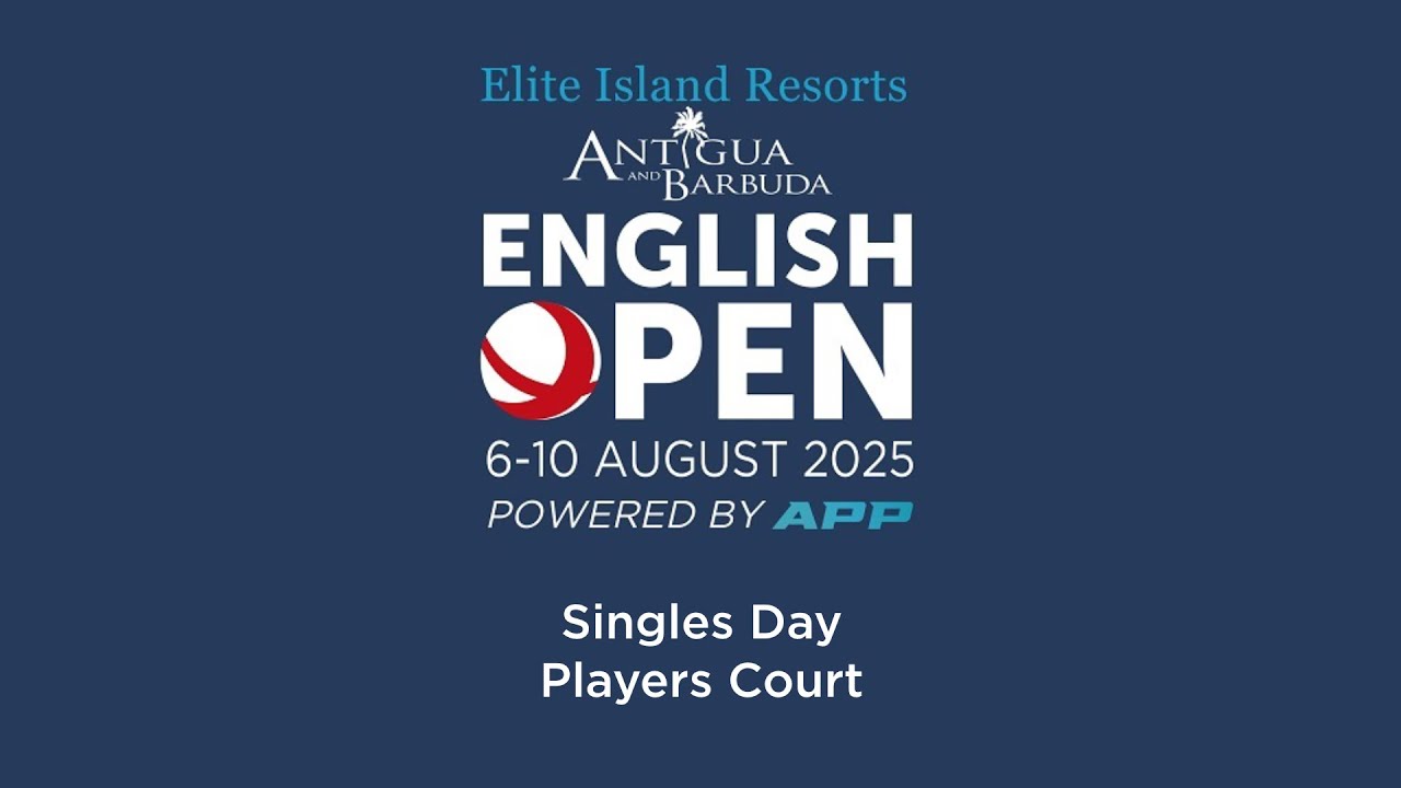 2025 English OPEN - Singles Day - Players Court