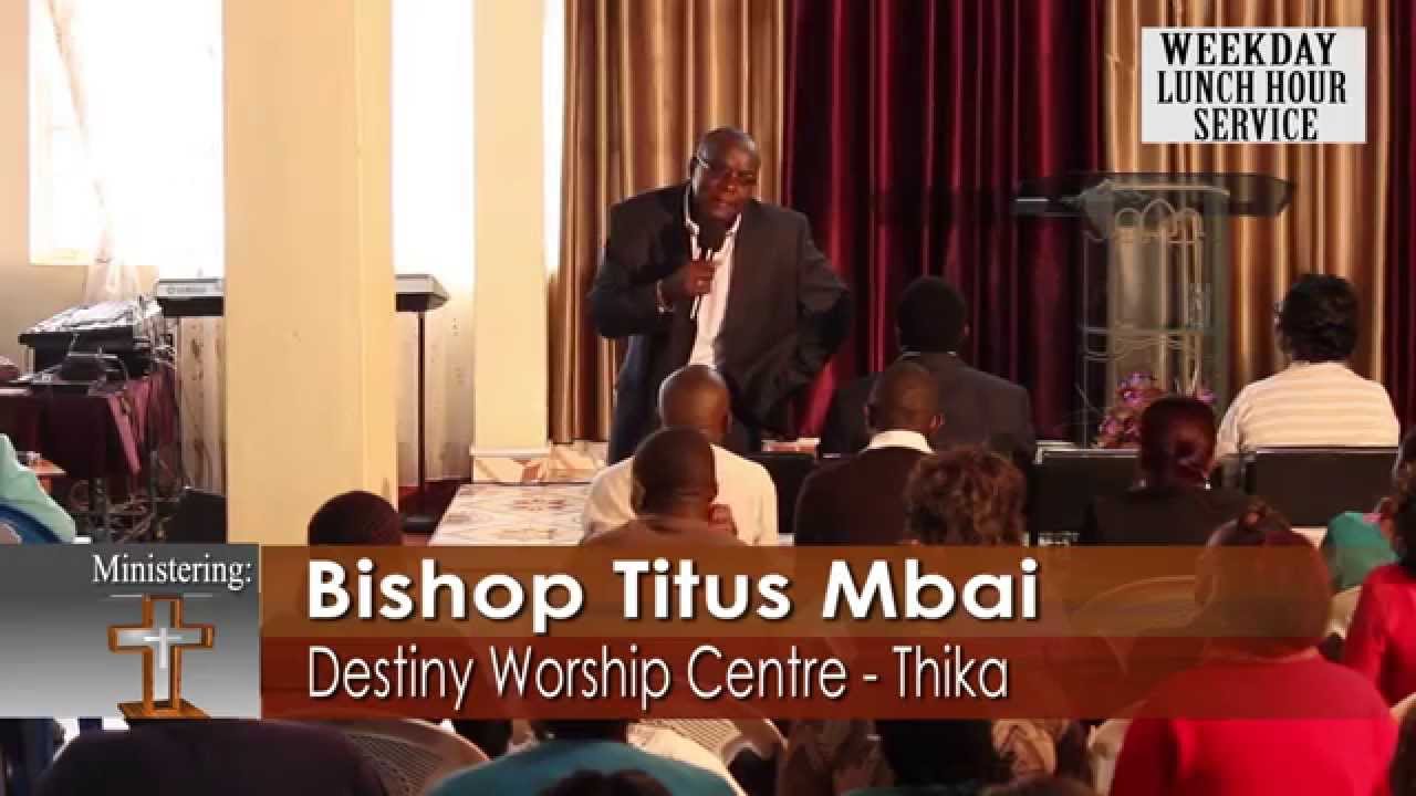 Bishop Titus Mbai 2015 - Surviving the Seasons of Life_Part2