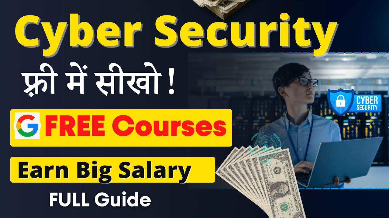 Cyber Security Expert फ़्री में कैसे बने? | Google FREE Courses | Earn ₹1 Lakh/Month