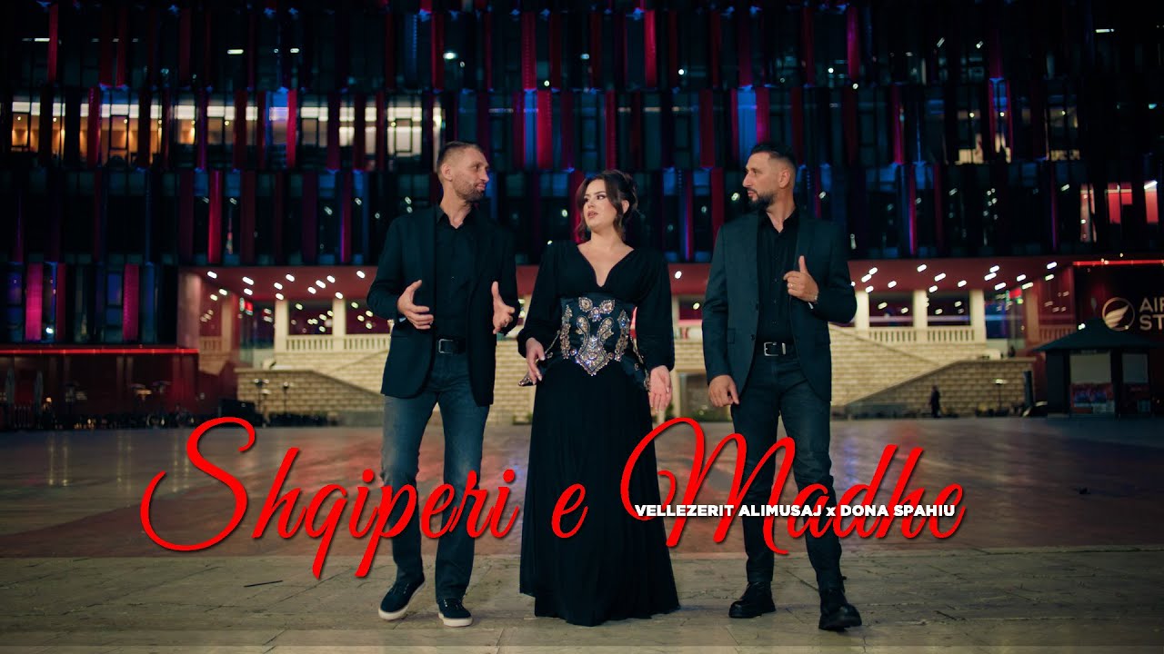Vellezerit Alimusaj ft. Dona Gashi - Shqiperi e Madhe
