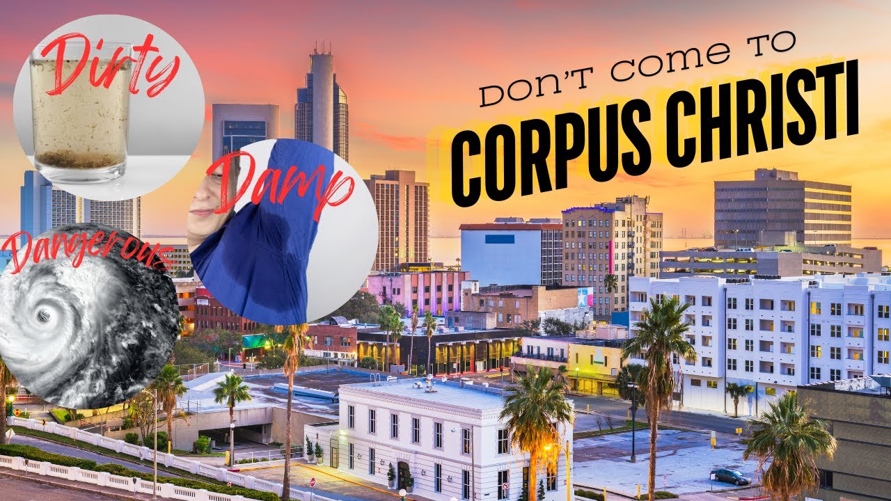 5 reasons not to move to Corpus Christi Texas in 2024