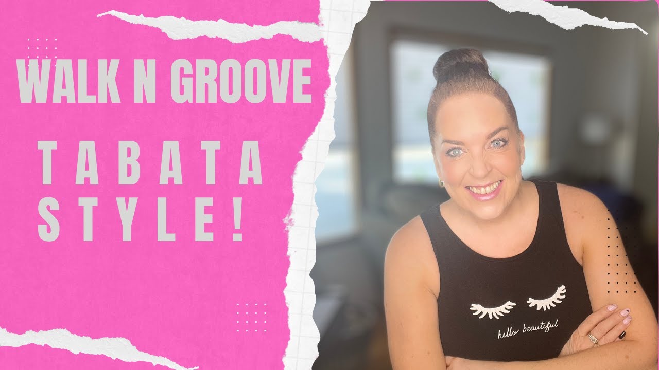 Walk N Groove Tabata Style | 23 Minute Workout
