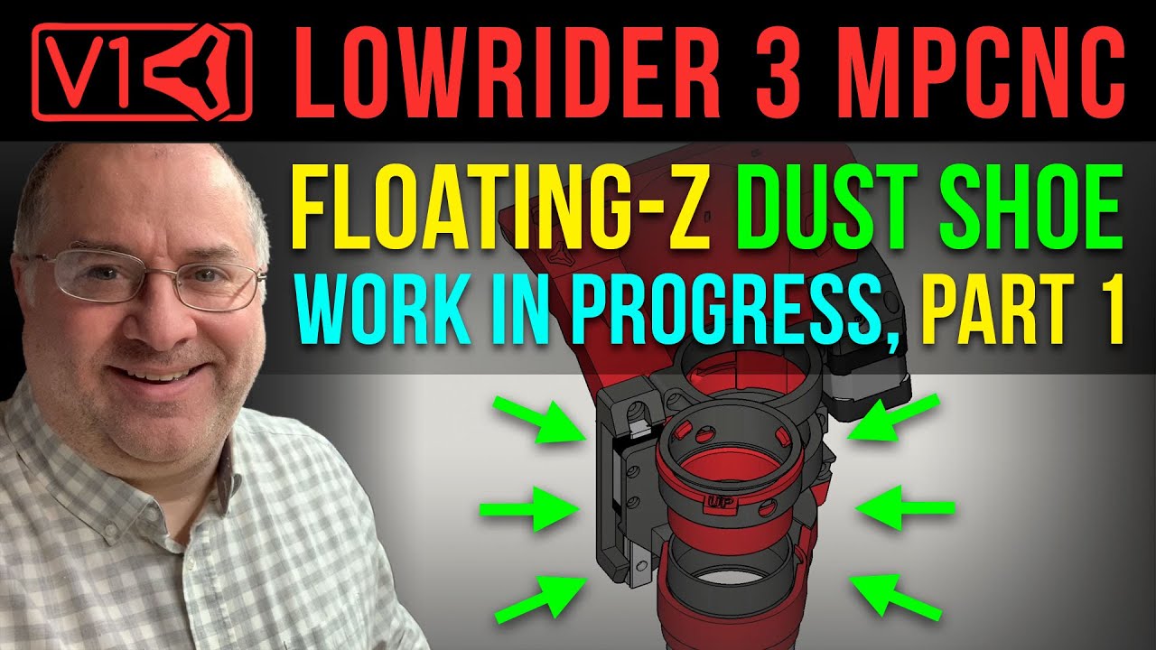 LowRider v3 DIY CNC - new floating-Z dust shoe - work in progress - part 1