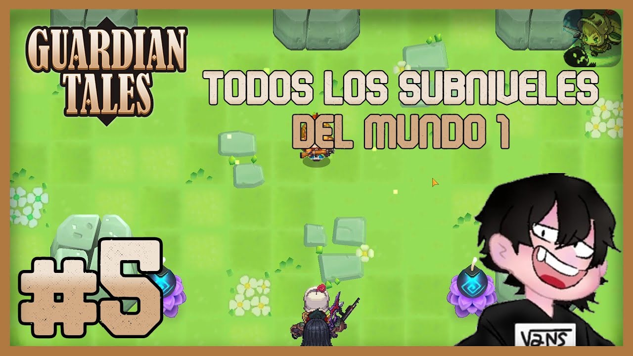 LA HADA MAS PEREZOSA | MUNDO 1 // SUBNIVELES //  | GUARDIAN TALES | GAMEPLAY ESPAÑOL#5