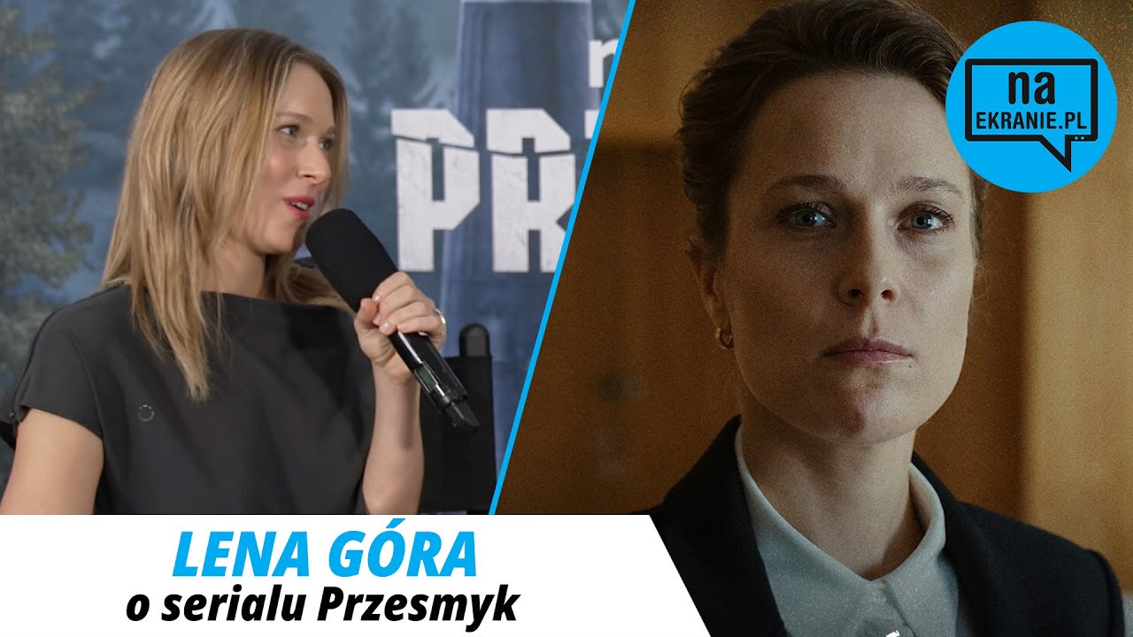 Przesmyk. Lena Góra o serialu