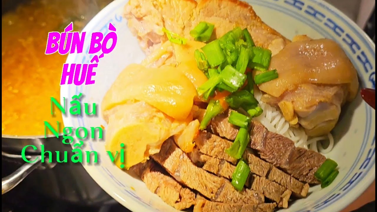 Bún Bò Huế ngon chuẩn vị Huế, Trời lạnh ở nhà nấu nồi Bún Bò Huế ngon tuyệt vời