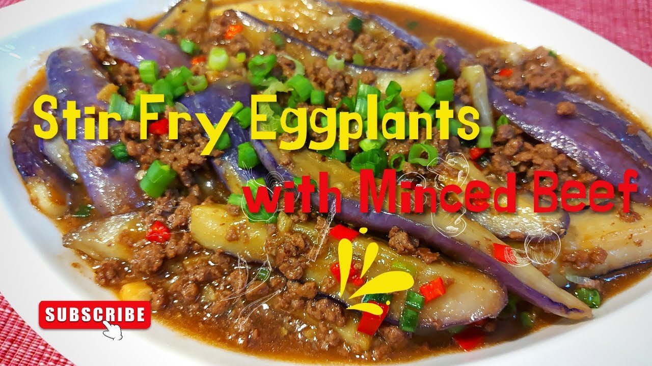 Stir Fry Eggplants with Minced Beef