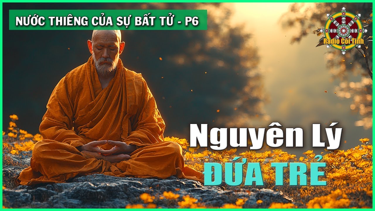 Hãy tìm cách hiểu nguyên lý Đứa trẻ vô minh | Nước Thiêng Của Sự Bất Tử - phần 6
