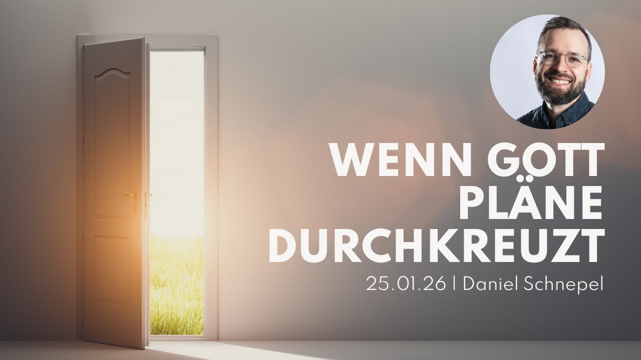 Aufbruch 2026 - Wenn Gott Pläne durchkreuzt // Daniel