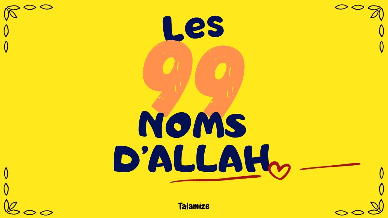 Les 99 noms d'Allah : Les plus beaux attributs divins