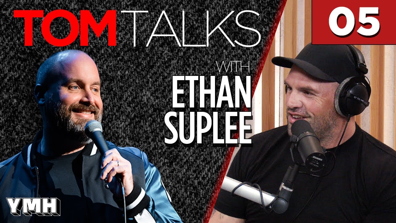 Tom Talks - Ep5 w/ Ethan Suplee