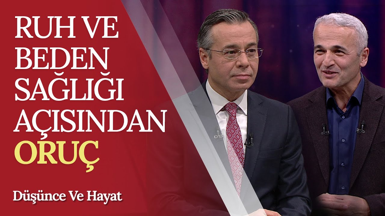 Ruh ve beden sağlığı açısından oruç ibadeti I Düşünce ve Hayat (85. Bölüm)