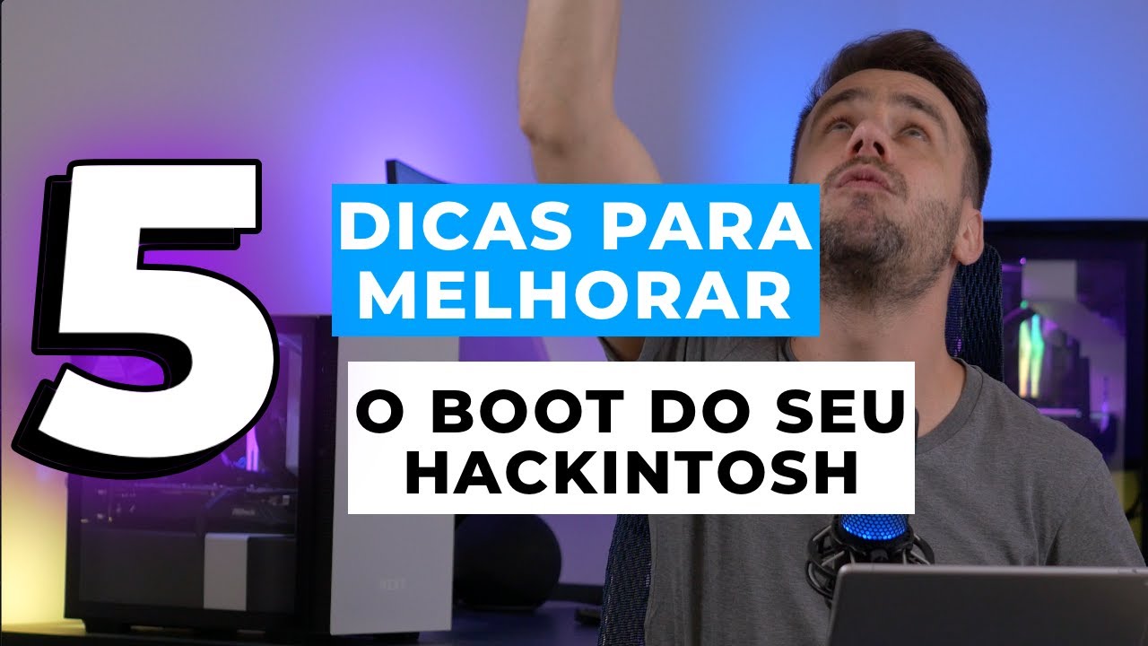5 Dicas VALIOSAS para OTIMIZAR o BOOT do seu Hackintosh (e DUAL BOOT também)