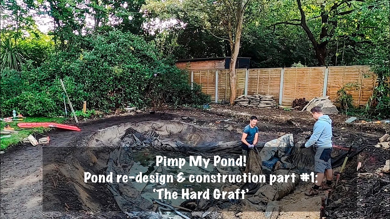 Pimp My Pond! Pond re-design & construction part #1: ‘The Hard Graft!’