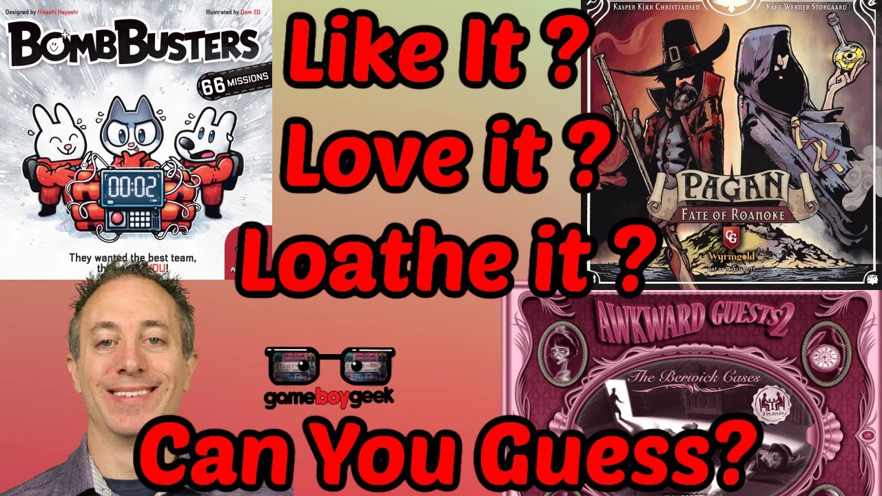Like it, Love it , or Loathe it? (Awkward Guests 2, Bomb Busters, Pagan Fate of Roanoke)