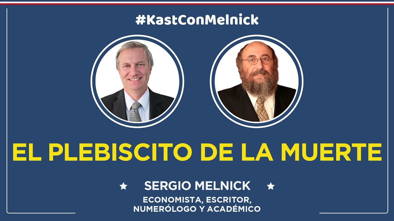 EL PLEBISCITO DE LA MUERTE - KAST CON MELNICK