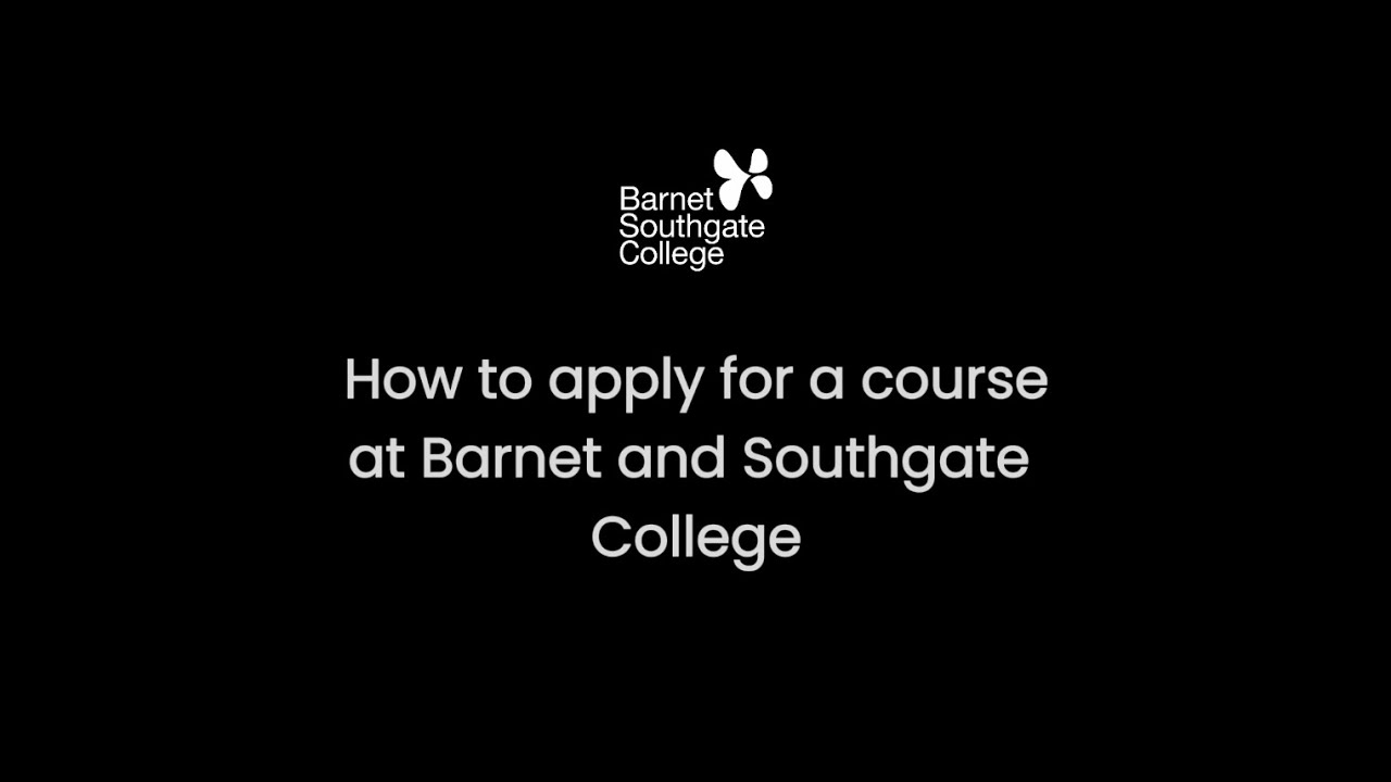 How to apply for a course at Barnet and Southgate College | Step by step Guide