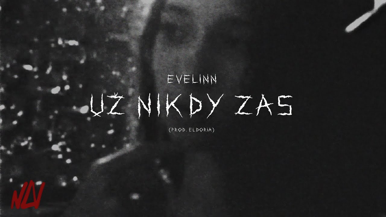 EVELINN  - UŽ NIKDY ZAS (prod. eldoria) | VHS Video