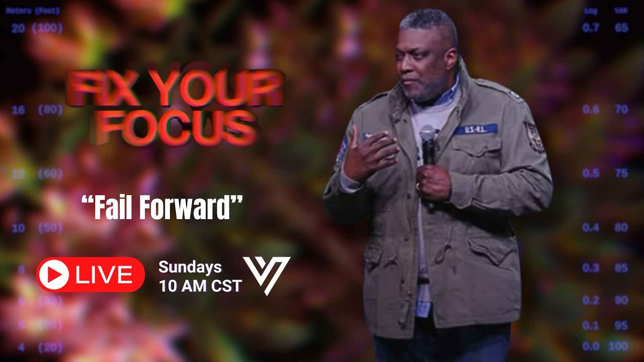 Fix Your Focus: I Fail Forward