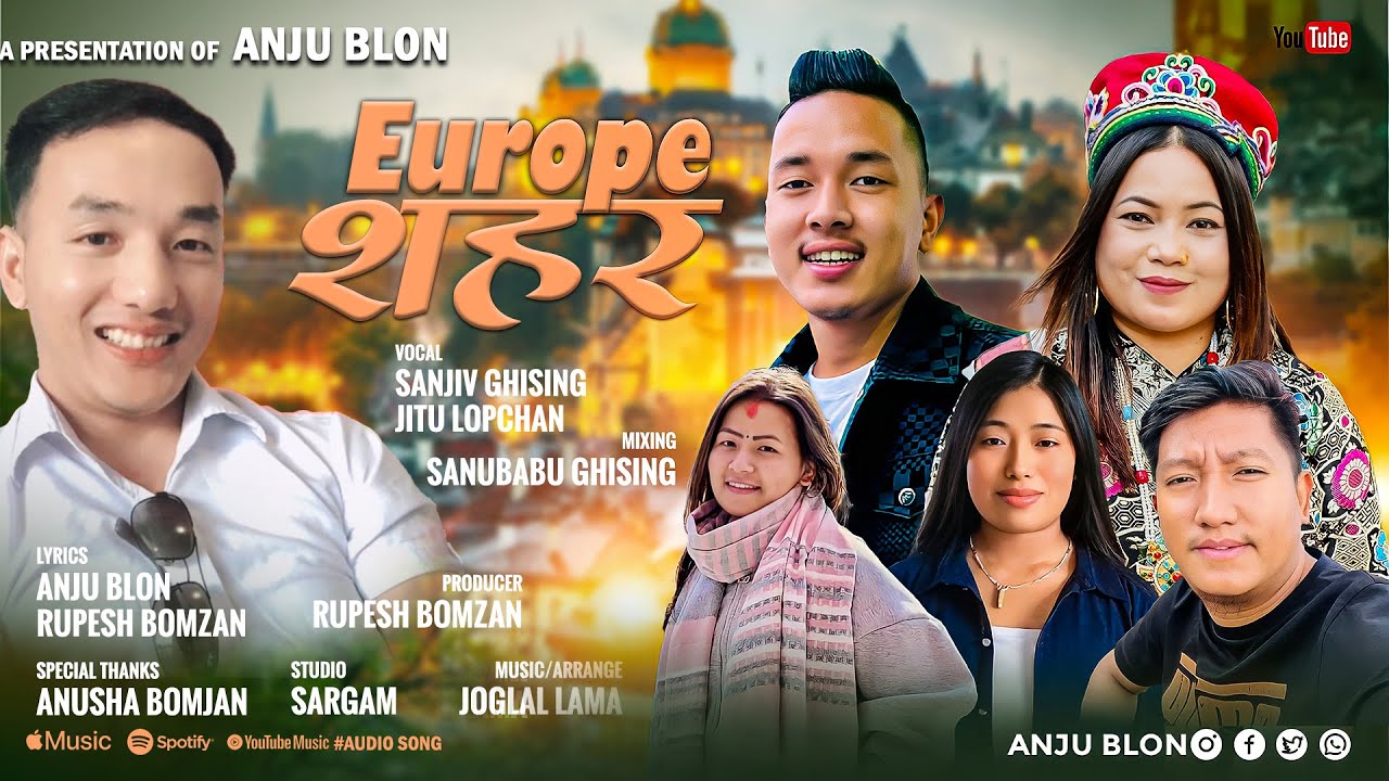 Europe Shahar - Sanjiv Ghising | Jitu Lopchan • Anju Blon |Rupesh Bomzan | Joglal Lama | Tamang Selo